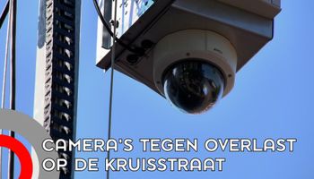 Camera's op Kruisstraat tegen geweld en drugsoverlast
